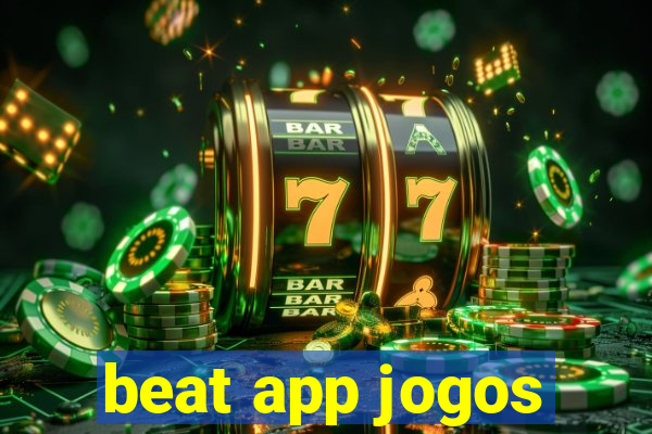 beat app jogos